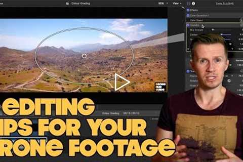 7 Editing Tips To TRANSFORM Your Cinematic DRONE Footage!