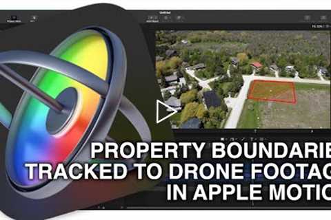 Property Boundaries for Drone Video in Apple Motion