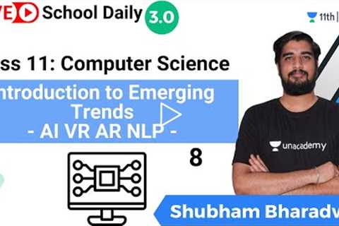 Class 11 | Introduction to Emerging Trends | AI VR AR NLP | Machine Learning | Shubham Bharadwaj