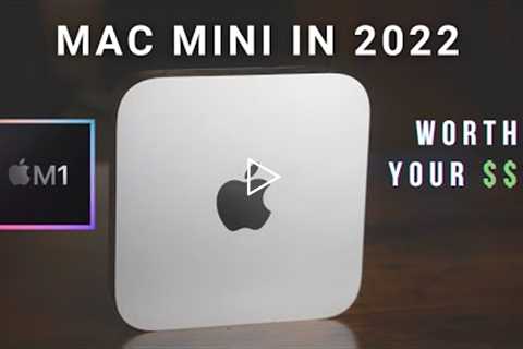 Is the M1 Mac Mini Still Worth your Money in 2022 ? Then How?