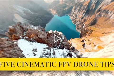 5 EASY STEPS TO MAKE FPV DRONE FOOTAGE LOOK CINEMATIC (ft. ELLIS VAN JASON)