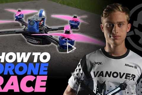 Drone Racing Crash Course - with DRL 2019 Champion CaptainVanover