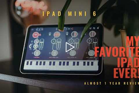 MY FAVORITE iPad of ALL TIME - iPad Mini 6 (almost 1 year review)
