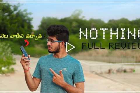 Nothing Mobile full review  || in Telugu | After using 1 month !! @sairamgottipati