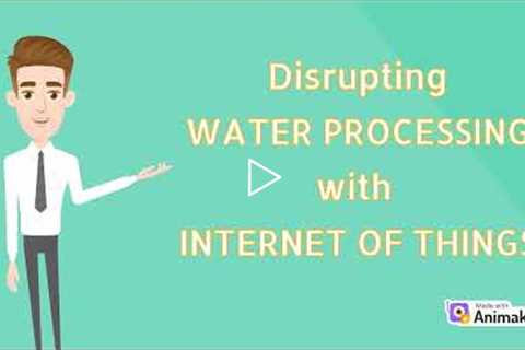 ITECH1100 Assignment - Disrupting Water Processing Industry with IoT Technology