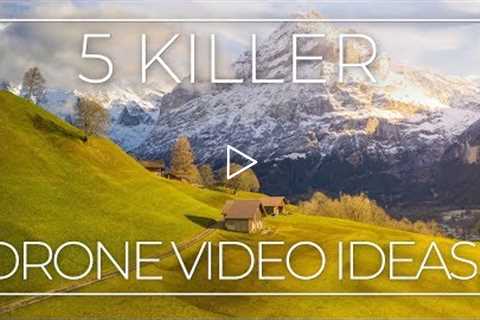 5 Killer Ideas for Drone Videos