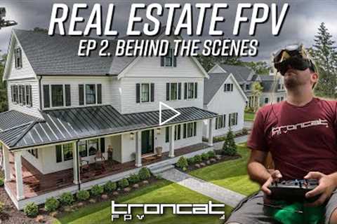 Real Estate FPV - Pt. 2 Behind the Scenes