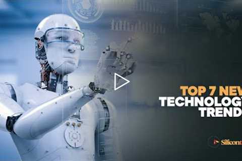 Top 7 New Technology Trend 2021