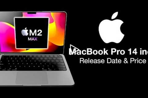 14 inch MacBook Pro Release Date and Price – M2 Max October Release!
