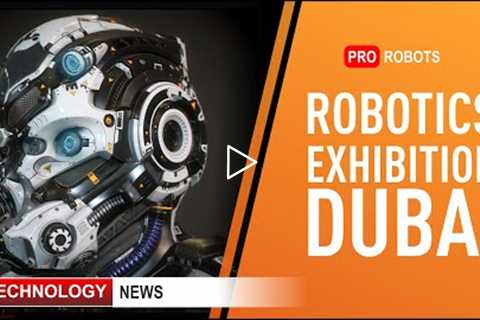 Robotics and High-tech Exhibition in Dubai | Robot Spot Modifications | Technology News