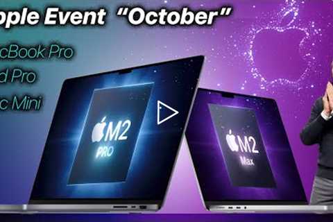 Apple October Event M2 14 & 16-inch MacBook Pro, Mac Mini, iPad 10th Gen, iPad Pro could launch?