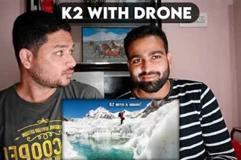 INDIAN REACTION ON K2 WITH DRONE || HONEST REACTION ||