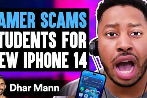 GAMER SCAMS Students For NEW IPHONE 14 | Dhar Mann