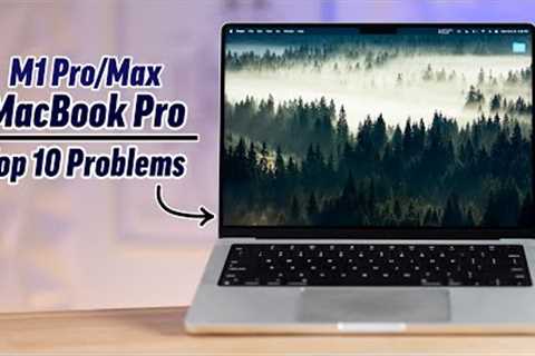 The M1 Pro/Max MacBook Pro has a PROBLEM.. or two..
