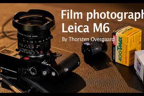 New Leica M6 film photography. Camera review and story by photographer Thorsten Overgaard