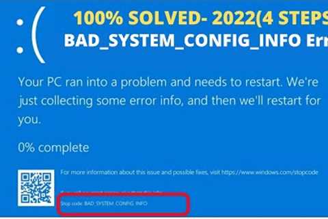 How To Fix ✅ BAD_SYSTEM_CONFIG_INFO Error On Windows 10 , 11, 8 (4 New Methods- 2022 )
