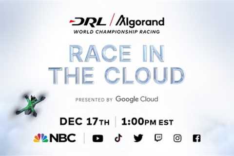 DRL''''s Race in the Cloud presented by Google Cloud