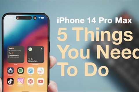iPhone 14 Pro Max: 5 Things You NEED To Do!