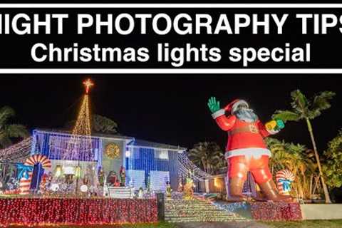 NIGHT PHOTOGRAPHY - Capturing Christmas Lights - Tips, camera settings and more for beginners.