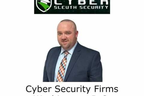 Cyber Security Firms Washington, D.C.