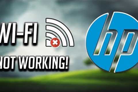 Fix HP Wi-Fi Not Working in Windows 10/8/7 [2023]