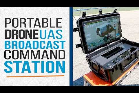 Portable Drone UAS Broadcast Command Station