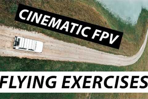 CINEMATIC FPV DRONE FLYING TIPS  - Part 1