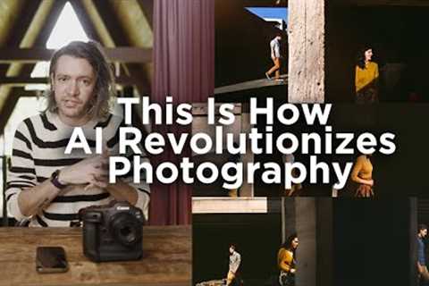 This is How AI Revolutionizes Photography