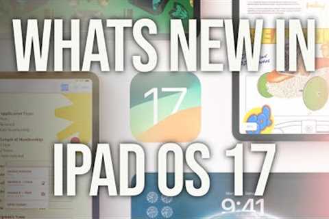 What''s New in iPad OS 17 – Developer Beta 1