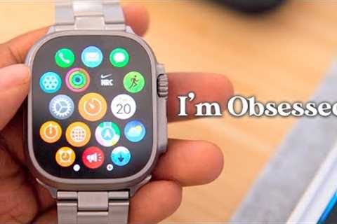 I''m Obsessed With My Apple Watch Ultra.