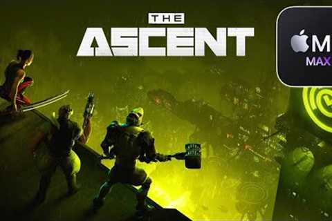 The Ascent on Mac - 10 Minutes of Gameplay (M1 Max) (CrossOver 22 + GPTK)