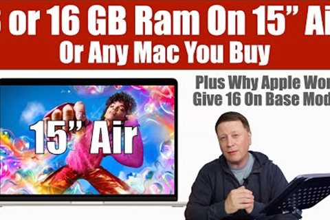 8 or 16 GB Ram on 15 MacBook Air - Why Won''t Apple Increase Base Ram?