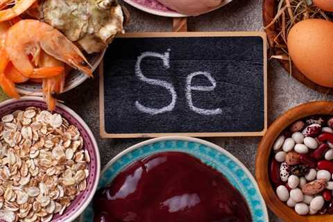 Getting Enough Selenium in Your Diet: What You Need to Know