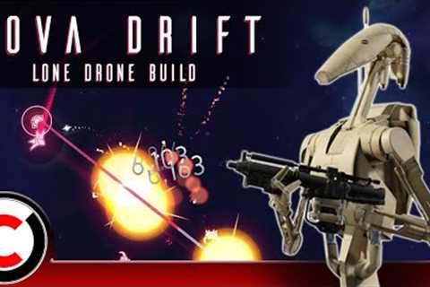 Drones Can Be THIS STRONG?! The Lone Drone Build - Nova Drift