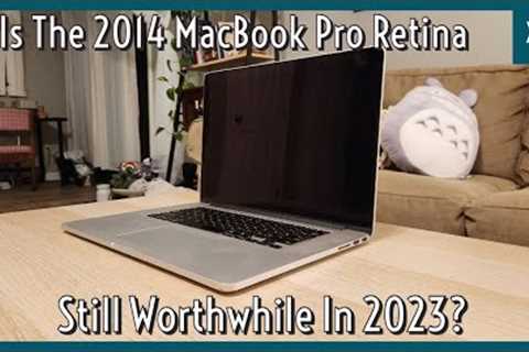 Is The 2014 MacBook Pro Retina Still Worthwhile In 2023?