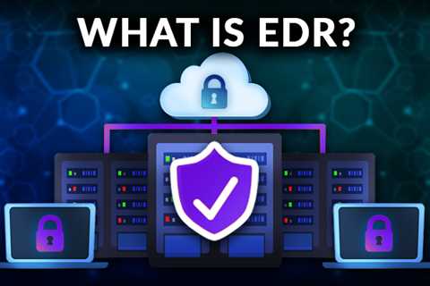 What is Endpoint Detection & Response? The Solution to the Modern Cybersecurity Landscape