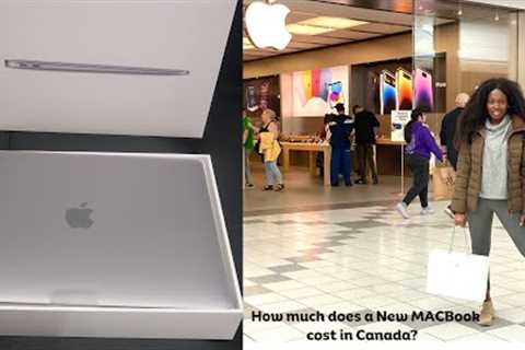 HOW MUCH DOES A NEW MACBOOK COST IN CANADA ? UNBOX MY NEW MACBOOK WITH ME
