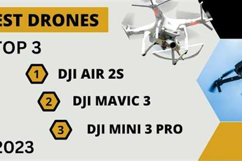Top 3 Best Drones for Aerial Photography in 2023