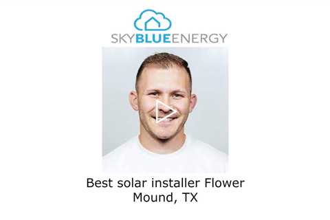 Best solar installer Flower Mound, TX - Sky Blue Energy - Solar Installers