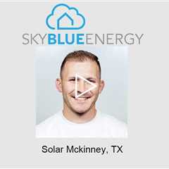 Solar Mckinney, TX - Sky Blue Energy - Solar Installers