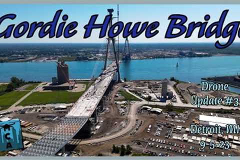 Gordie Howe Bridge Update #3. Drone Video Update 4K. Towers complete!! 9/5/23