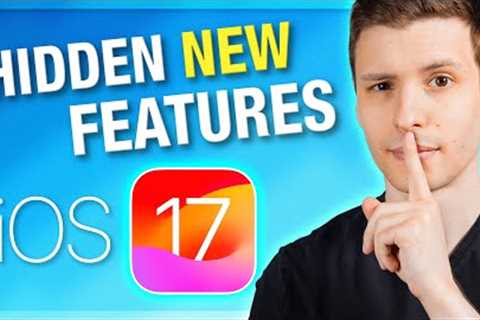 25 Hidden NEW Features in iOS 17