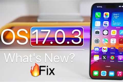 iOS 17.0.3 is Out! - What''s New?