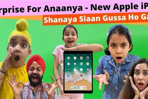 Surprise For Anaanya - New Apple iPad Shanaya Siaan Gussa Ho Gaye | RS 1313 VLOGS