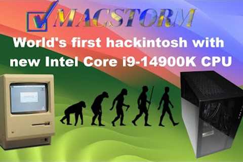 World''s first hackintosh with Intel 14th Gen i9-14900K CPU