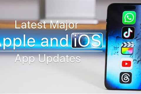 Latest Major Apple and iOS App Updates - What''s New?