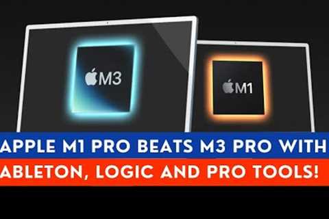 Apple M1 Pro beats M3 Pro with Ableton, Logic and Pro Tools!