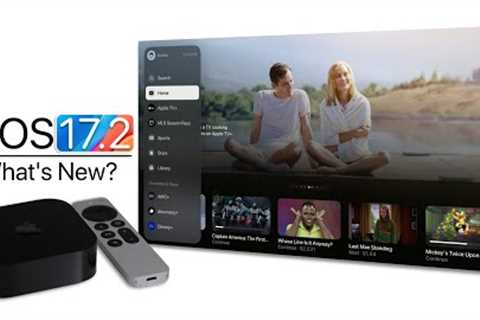 tvOS 17.2 is Out! - What''s New?