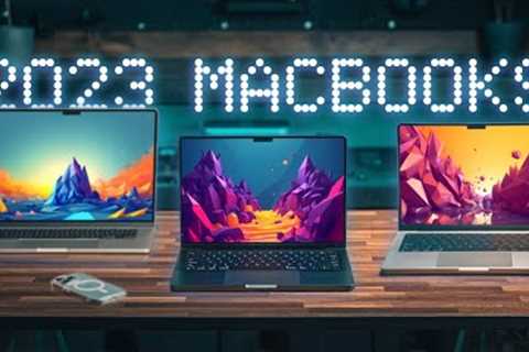 I Tried Every 2023 MacBook: Here''s What I Learned