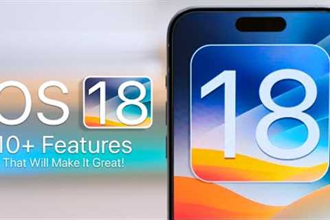 iOS 18 - 10+ Changes That Will Make It Great!